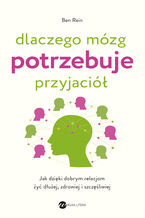 Okładka - Dlaczego mózg potrzebuje przyjaciół - Ben Rein