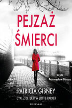 Okładka - Cykl z detektyw Lottie Parker. Pejzaż śmierci. Cykl z detektyw Lottie Parker - Patricia Gibney