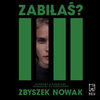 Okładka - Zabiłaś? Rozmowy z kobietami skazanymi za zabójstwo - Zbyszek Nowak