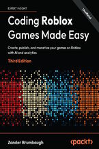 Okładka - Coding Roblox Games Made Easy. Create, publish, and monetize your games on Roblox with AI and analytics - Third Edition - Zander Brumbaugh