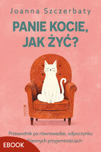 Okładka - Panie kocie, jak żyć?. Przewodnik po równowadze, odpoczynku i codziennych przyjemnościach - Joanna Szczerbaty