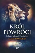 Okładka - Król powróci - Adam Szumorek