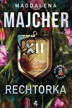 Okładka - Rechtorka. Kryminalny Śląsk. Tom 3 - Magdalena Majcher