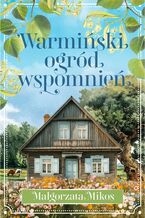 Okładka - Warmiński ogród wspomnień - Małgorzata Mikos