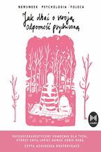 Okładka - Jak dbać o swoją odporność psychiczną. Psychoterapeutyczny poradniach dla tych, którzy chcą lepiej sobie dawać radę - Opracowanie zbiorowe