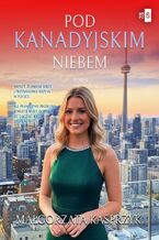 Okładka - Pod kanadyjskim niebem. Tom 2 - Małgorzata Kasprzyk