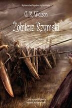 Okładka - Żołnierz Rzymski - G. R. Watson
