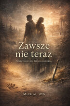 Okładka - Zawsze nie teraz - Michał Ryn