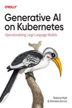 Okładka - Generative AI on Kubernetes. Operationalizing Large Language Models - Roland Huß, Daniele Zonca