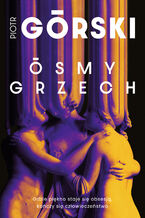 Ósmy grzech. Komisarz Przemysław Duszny. Tom 1