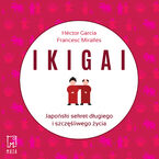 Okładka - Ikigai. Japoński sekret długiego i szczęśliwego życia - Francesc Miralles, Hector Garcia