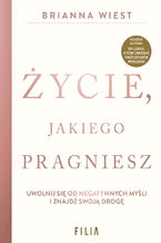 Okładka - Życie, jakiego pragniesz - Brianna Wiest