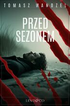 Okładka - Przed sezonem. Tom 32. Komisarz Oczko - Tomasz Wandzel