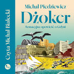 Okładka - Dżoker. Sensacyjna opowieść o Gdyni - Michał Piedziewicz