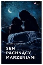 Okładka - Sen pachnący marzeniami - Iza Maciejewska