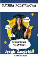 Okładka - Matura podstawowa. Język angielski. Tłumaczenia "na żywca" - Beata Kurec