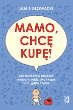 Mamo, chcę kupę! Jak skutecznie nauczyć malucha robić siku i kupę tam gdzie trzeba