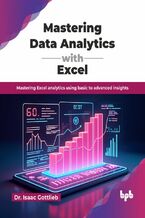 Okładka - Mastering Data Analytics with Excel - Dr. Isaac Gottlieb