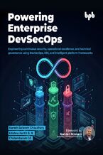 Okładka - Powering Enterprise DevSecOps - Naresh Balaram Choudhary, Krishna Kanth B. N., Chidambaram GS