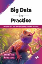 Okładka - Big Data in Practice - Jitender Jain, Medha Gupta