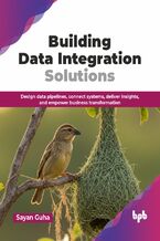 Okładka - Building Data Integration Solutions - Sayan Guha