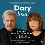 Dary losu. Niezwykłe zdarzenia, które były naszym udziałem, i ludzie, dzięki którym świat był i jest piękny