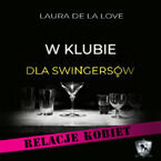 W klubie dla swingersów. Relacje kobiet