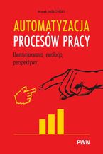 Okładka - Automatyzacja procesów pracy - Marek Jabłoński