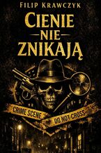 Okładka - Cienie nie znikają - Filip Krawczyk