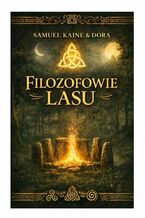 Okładka - Filozofowie Europy. Tom 2. Filozofowie Lasu - Samuel Kaine, Dora Kaine