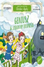 Okładka - Agencja detektywistyczna Christie i Agaty. Tom 5. Geniusz w Zielonym Ekspresie - Pip Murphy
