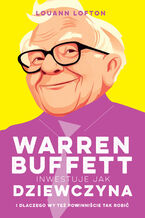 Okładka - Warren Buffett inwestuje jak dziewczyna - LouAnn Lofton