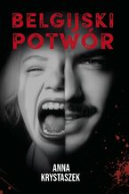 Okładka - Belgijski potwór - Anna Krystaszek