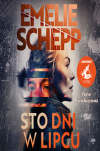 Okładka - Sto dni w lipcu - Emelie Schepp