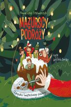 Okładka - Mazurscy w podróży. Zagadka świątecznego puddingu. Tom 8 - Agnieszka Stelmaszyk, Anna Oparkowska