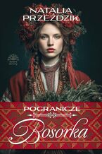 Pogranicze. Tom 1. Bosorka