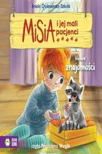 Okładka - Misia i jej mali pacjenci. Nowe znajomości - Aniela Cholewińska-Szkolik
