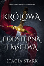 Okładka - Królowa podstępna i mściwa. Królestwo Kłamstw. Tom 4 - Stacia Stark