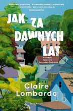 Okładka - Jak za dawnych lat - Claire Lombardo
