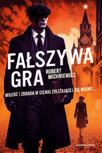 Okładka - Carl von Wedel (tom 3). Fałszywa gra - Robert Michniewicz