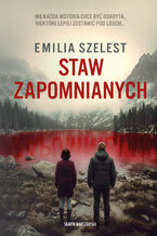 Okładka - Staw Zapomnianych - Emilia Szelest