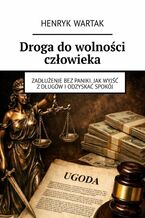 Okładka - Droga do wolności człowieka - Henryk Wartak