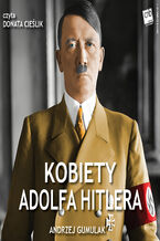 Okładka - Kobiety Adolfa Hitlera - Andrzej Gumulak