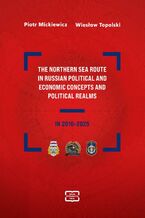 The Northern Sea Route in Russian political and economic concepts and political realms in 2010-2025