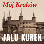 Okładka - Mój Kraków - Jalu Kurek
