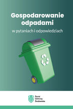 Okładka - Gospodarowanie odpadami w pytaniach i odpowiedziach - Marta Hebda, Anna Szymanek