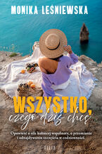 Okładka - Wszystko, czego dziś chcę - Monika Leśniewska