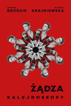 Kalejdoskopy. Żądza