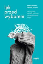 Okładka - Lęk przed wyborem - Amélie Seidah, Isabelle Geninet