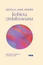 Okładka - Kobieta zrelaksowana - Nicola Jane Hobbs
